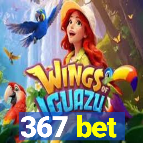 367 bet